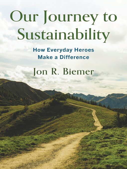 Title details for Our Journey to Sustainability by Jon R. Biemer - Available